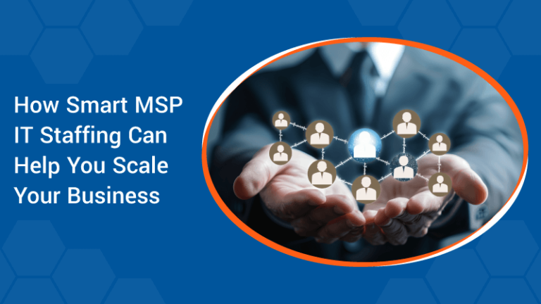 Smart MSP IT Staffing Solutions for Business Scaling