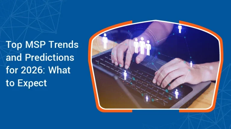 Top MSP Trends and Predictions for 2026 What to Expect